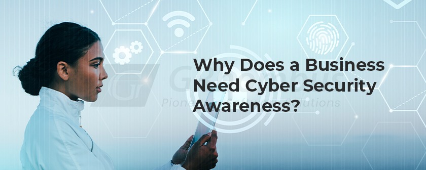 Why Does a Business Need Cyber Security Awareness?