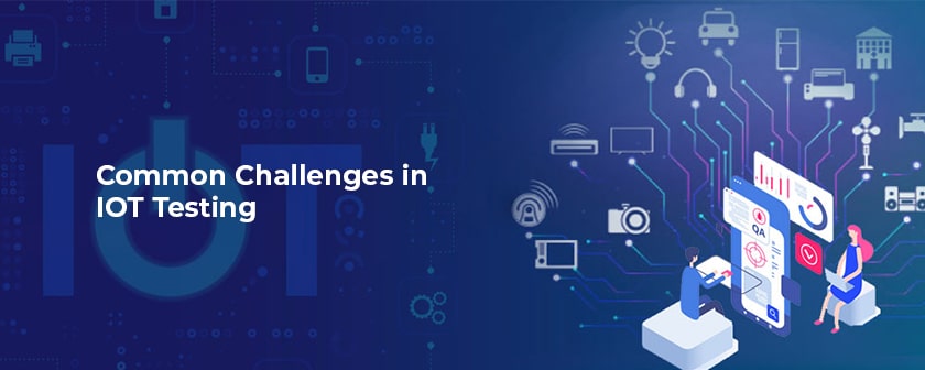 Common Challenges in IOT Testing