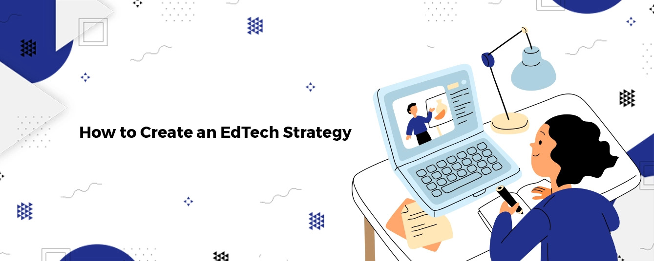 How to Create an EdTech Strategy