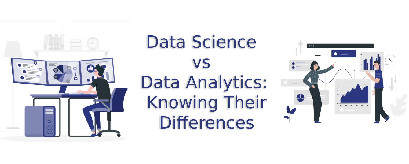 Data Science vs Data Analytics: Knowing Their Differences