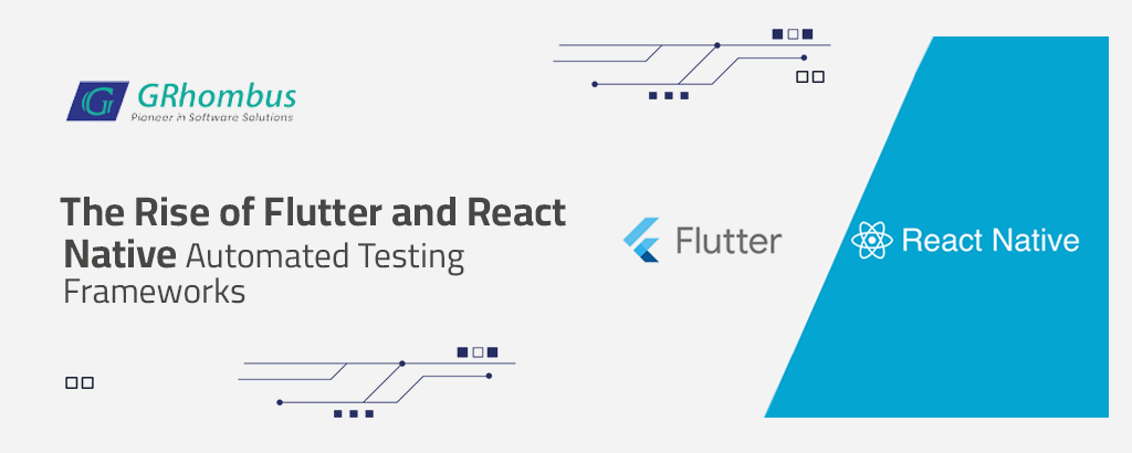 The Rise of Flutter and React Native Automated Testing Frameworks