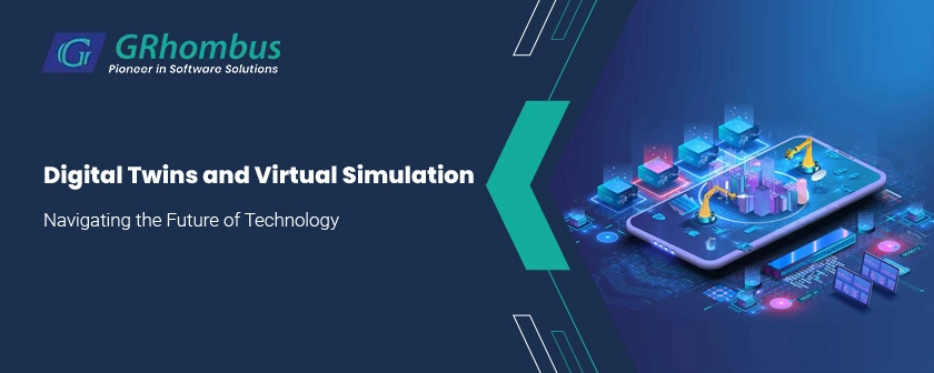 Digital Twins and Virtual Simulation: Navigating the Future of Technology