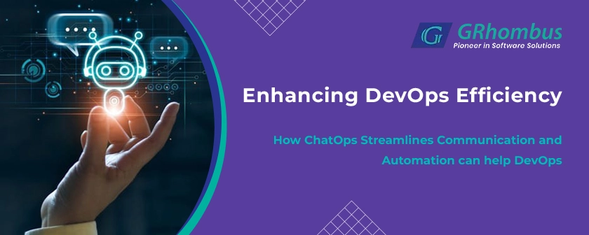 Enhancing DevOps Efficiency: How ChatOps Streamlines Communication and Automation can help DevOps